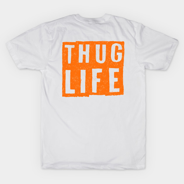 Thug Life by Proway Design